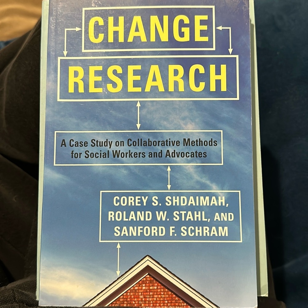 Change Research - Corey Shdaimah, Roland Stahl, Sanford Schram